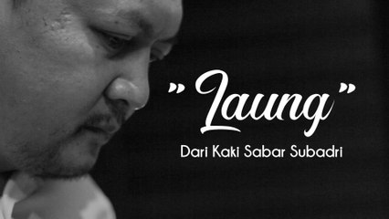 Face of Indonesia: "LAUNG" Dari Kaki Sabar Subadri