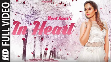 In Heart (Full Video) Reet Kaur ,Jus Keys | New Punjabi Songs 2018 HD