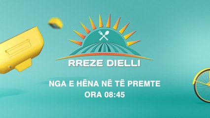 PROMO - RREZE DIELLI NGA E HENA NE TE PREMTE ora 08:45