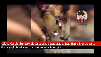 Ciciş Kardeşler Sokak Ortasında Saç Saça, Baş Başa Kavga ETTİ.!!