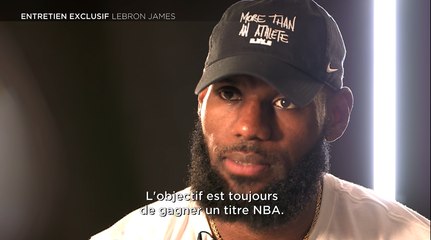 [Teaser] LeBron James : "L'objectif est toujours de gagner un titre"