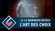 11-11 MEMORIES RETOLD : L'art des choix | GAMEPLAY FR
