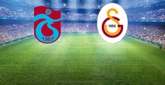 Trabzonspor-Galatasaray Maçının İlk 11'leri Belli Oldu