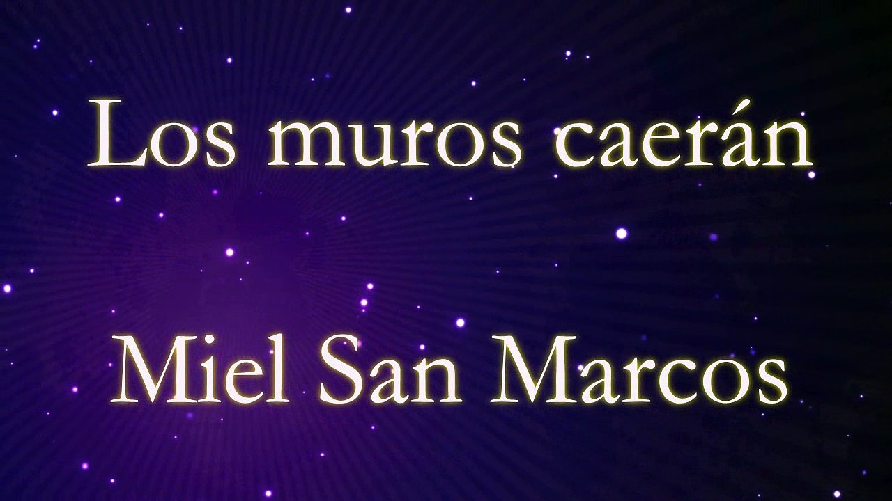 Los muros caerán ~Miel San Marcos (Letra) [Proezas 2012 Miel San Marcos]