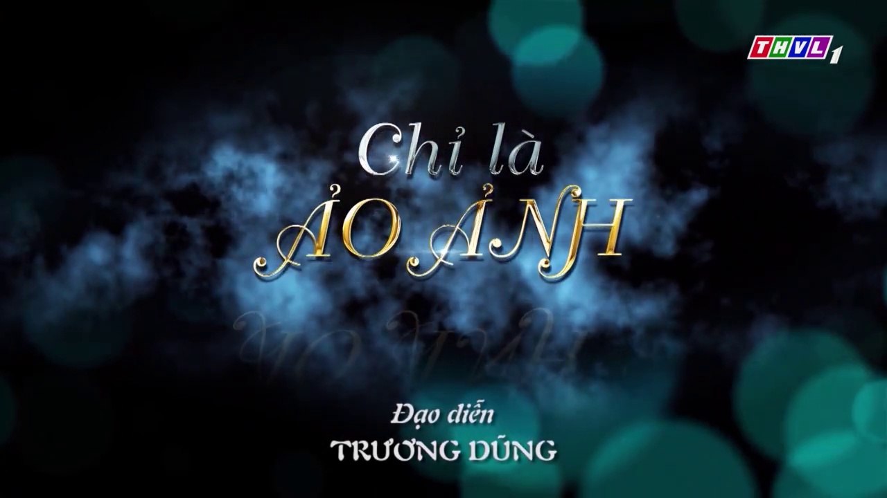 Phim Chỉ Là Ảo Ảnh Tập 26 - Phim Việt Nam