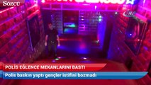 Ahlak bürodan bin polisle eğlence mekanlarına baskın