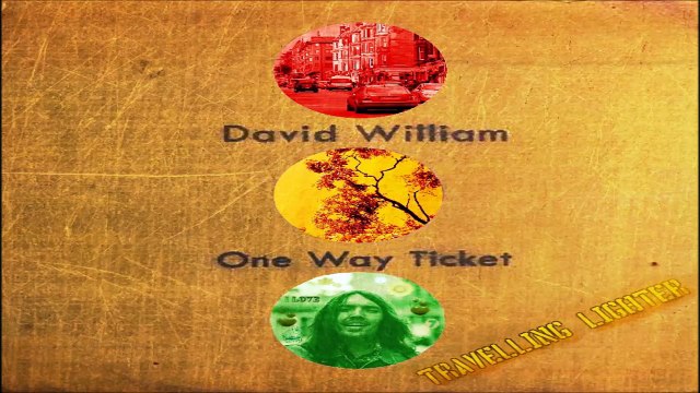 David William - One Way Ticket (Travelling Lighter Version)