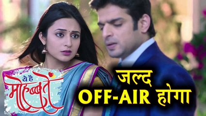 BAD NEWS ! Divyanka Tripathi & Karan Patel's show Yeh Hai Mohabbatein  Go OFF-AIR