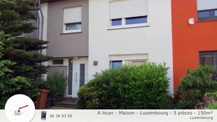 A louer - Maison - Luxembourg - 5 pièces - 150m²