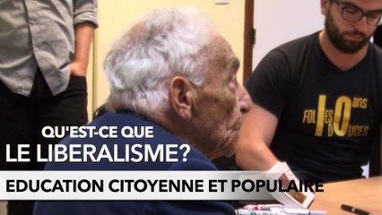 Le Libéralisme - 2/2  Le Débat - Education citoyenne et populaire à Créteil