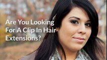 What To Expect Out Of The Clip-in Hair Extensions From Human Hair Extensions Online
