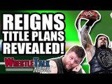 Kevin Owens RUMOR KILLER! Roman Reigns WWE Title Plans REVEALED! | WrestleTalk News Aug. 2018
