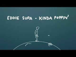 eddie supa - kinda poppin' [music video]