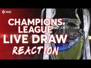 UEFA CHAMPIONS LEAGUE DRAW LIVE REACTION