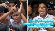 EU Demands Release Of Two Reuters Journalists Jailed In Myanmar