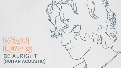 Dean Lewis - Be Alright