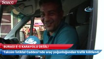 Burası E-5 Karayolu değil İstiklal Caddesi