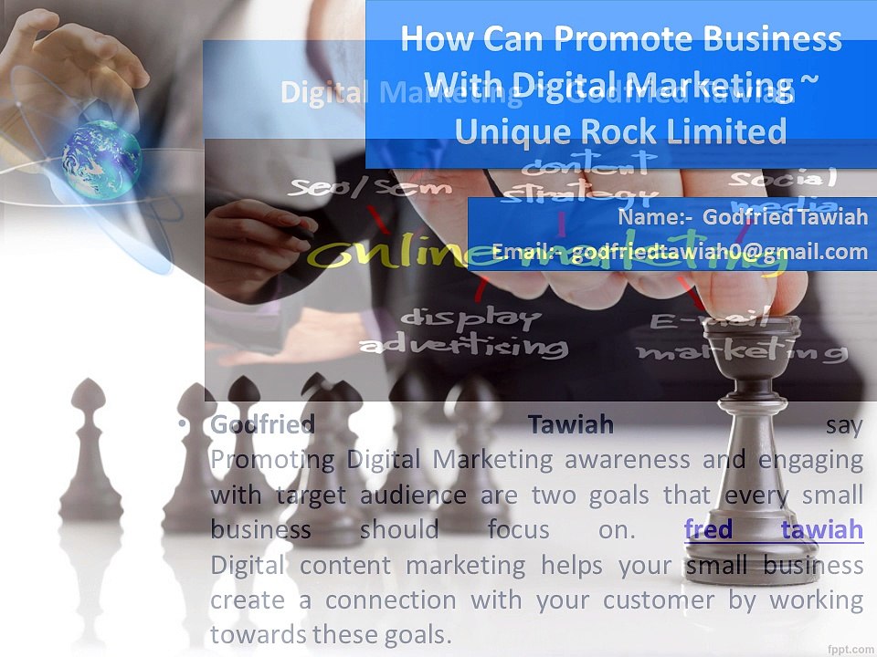 Godfried Tawiah ~ Digital Marketing And Advertising Methods Is A Long-Term Business