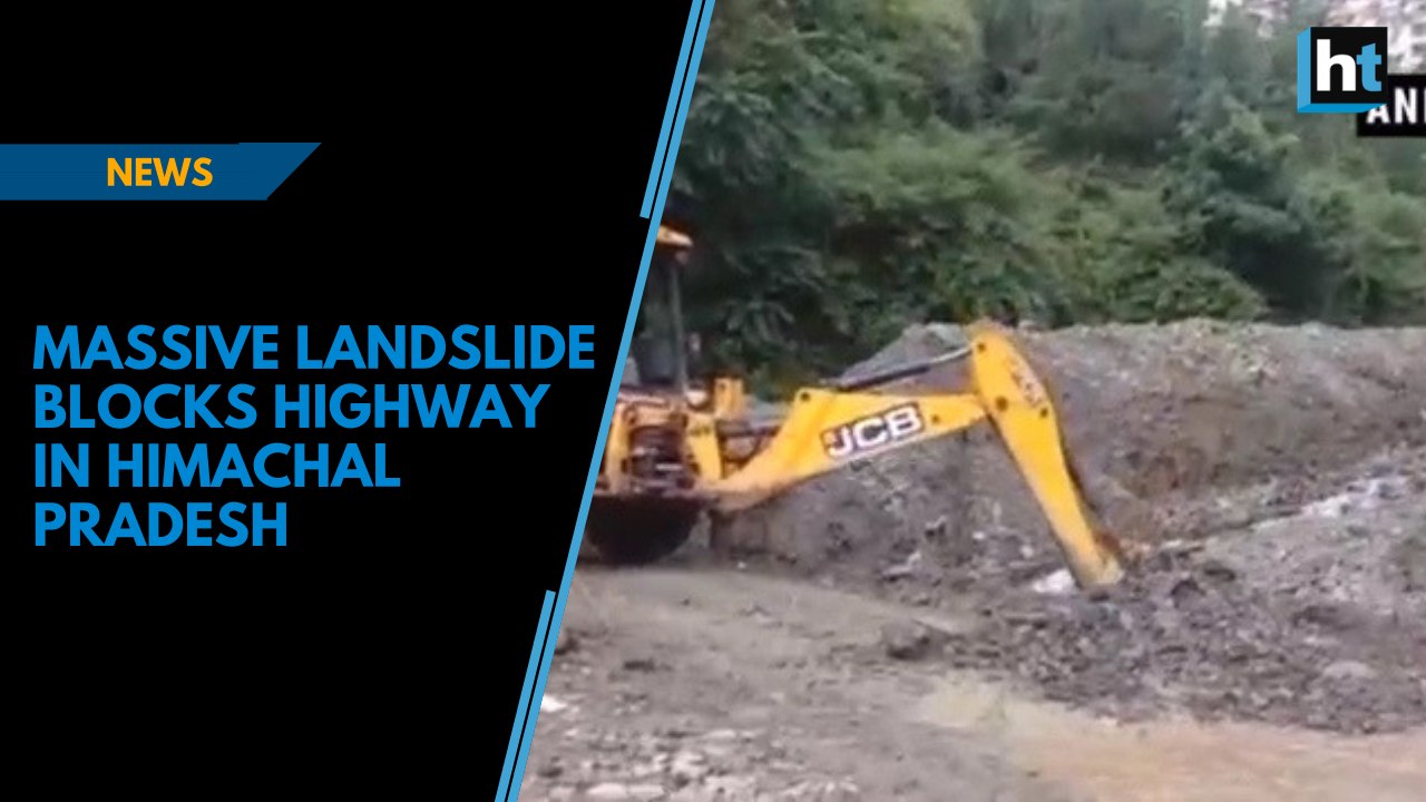 Massive landslide blocks highway in Himachal Pradesh