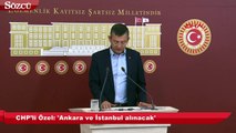 CHP’li Özel Ankara ve İstanbul alınacak