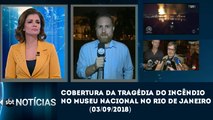 SBT Notícias (03/09/2018) Cobertura da tragédia do Museu Nacional no RJ