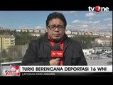 Turki Berencana Deportasi 16 WNI, Sebagian WNI Menolak Dipulangkan