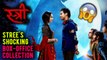 Stree Box Office Collection | Shraddha Kapoor | Rajkummar Rao