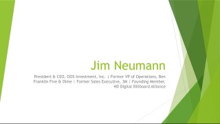 Jim Neumann (Chicago) - Former VP of Operations, Ben Franklin Five & Dime-converted