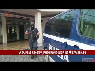 VRASJET NË SHKODËR, PROKURORIA: NIS PUNA PËR ZBARDHJEN