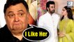 Rishi Kapoor On Alia-Ranbir Marriage: I Like Her, Neetu Likes Her, Get it?