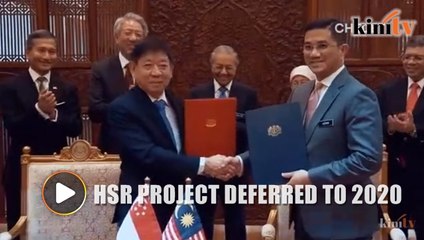 Construction of HSR deferred to 2020, M'sia to pay RM45m abortive cost