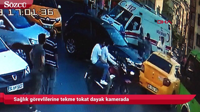 Sağlık görevlilerine tekme tokat dayak kamerada