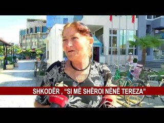 SHKODËR , “SI MË SHËROI NËNË TEREZA”