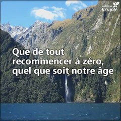 Recommencer à zéro n'est pas facile, c'est un saut dans le vide, un acte de foi qui nous pousse à tout laisser derrière nous