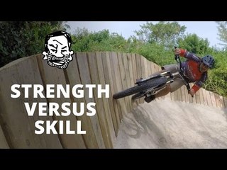 Strong vs Skilled Mountain Bikers