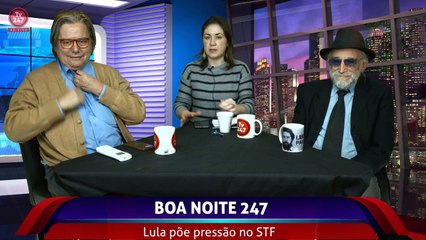 Boa noite 247 - Lula põe pressão no STF (13)
