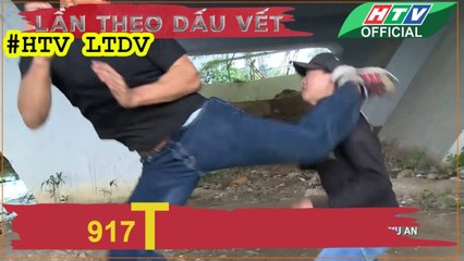 LẦN THEO DẤU VẾT - Số 917 #HTV LTDV