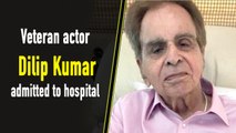 Veteran actor Dilip Kumar admitted to hospital