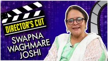 Swapna Waghmare Joshi  Director's Cut  Mitwa, Fugay, Savita Damodar Paranjpe  Marathi Movie 2018