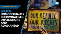 Watch: Homosexuality decriminalised, Implications and road ahead