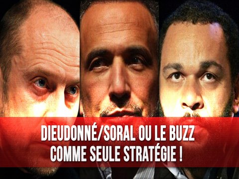 Affaire Ramadan : Soral et Dieudonné à l’affût du buzz pour le bizz !