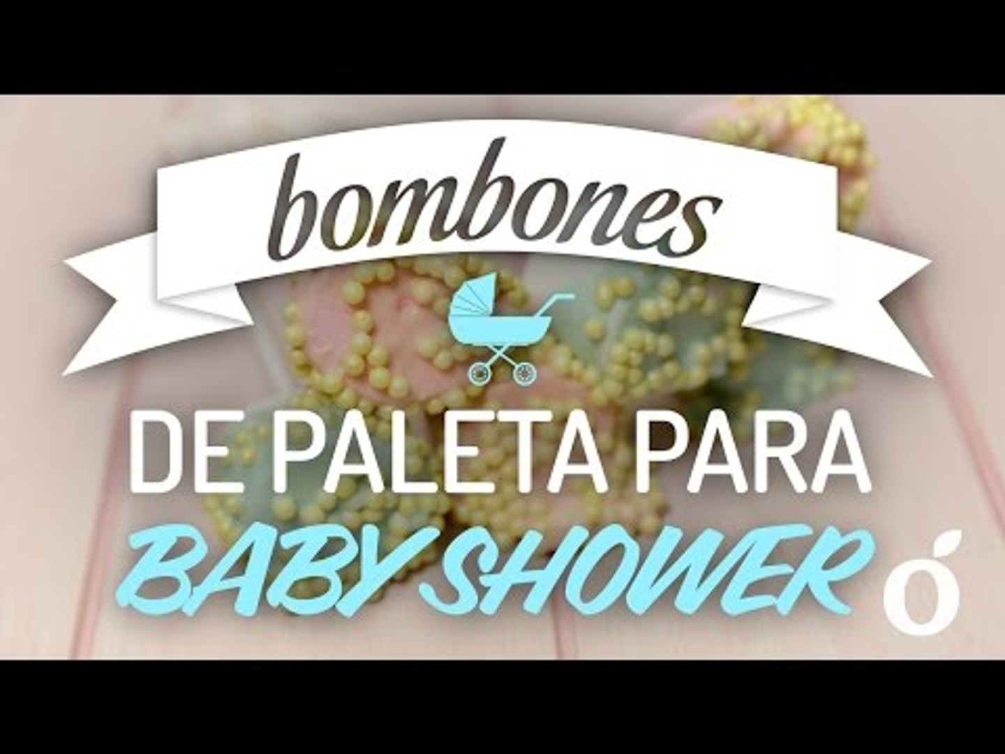 Bombones de Paleta para Baby Shower | marchmallow palette for baby shower |  kiwilimon, image size:1440x1080