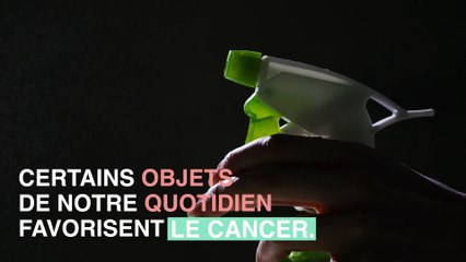 5 objets quotidiens cancérigènes