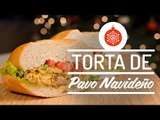 TORTA DE PAVO NAVIDEÑO | TURKEY SANDWICH | Kiwilimón