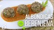 ALBÓNDIGAS DE BERENJENA | VEGAN EGGPLANT MEATBALLS | Kiwilimón