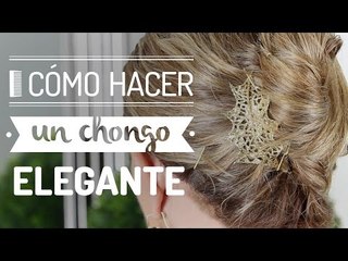 Cómo hacer un chongo elegante sin ir al salón