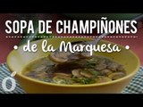 Sopa de Champiñones de la Marquesa