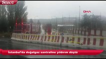 İstanbul’da doğalgaz santraline yıldırım düştü