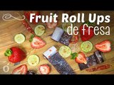 Fruit Roll Ups de Fresa (Rollitos de Fresa)