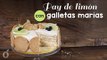 Pay de limón con Galletas María | Delicioso postre sin hornear